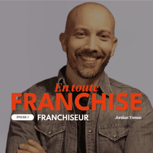 Podcast du Franchiseur Jordan Tomas