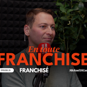 Franchisé X'Pert Impact témoignant dans le podcast