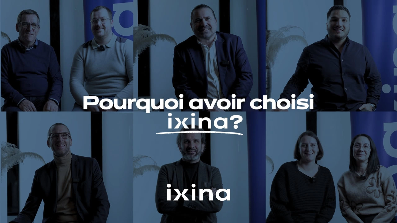 Pourquoi avoir choisi ixina ?