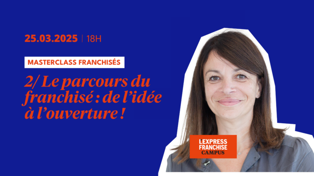 🚀 Masterclass Franchisés : Module 2/ Le parcours du franchisé : de l’idée à l’ouverture !