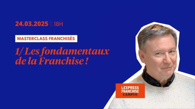 🚀 Masterclass Franchisés : Module 1/ Les fondamentaux de la franchise