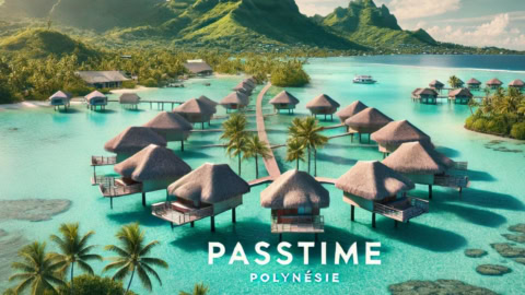 PASSTIME relance son développement en Polynésie Française et en Nouvelle-Calédonie !