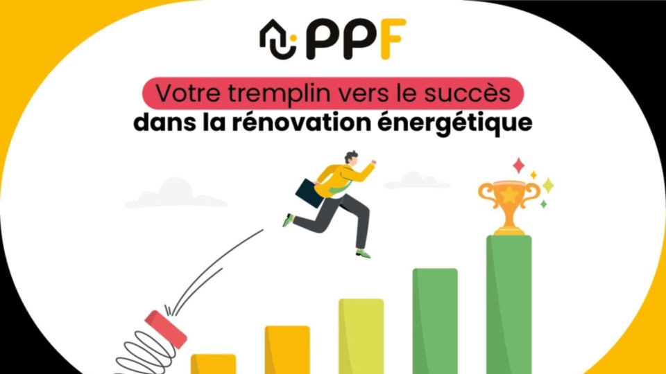 PPF : votre tremplin vers le succès dans la rénovation énergétique