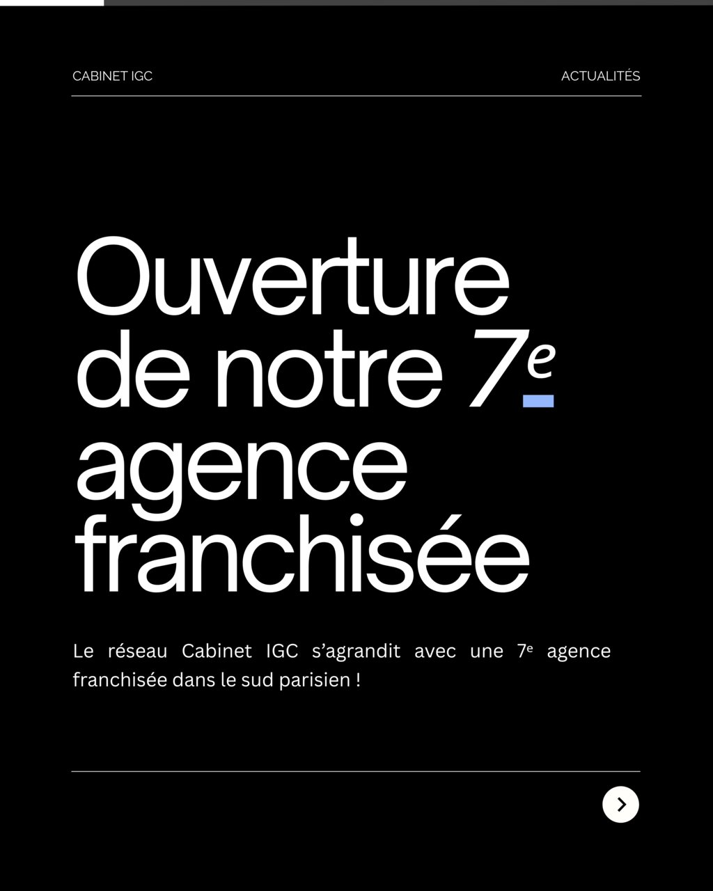 Le réseau Cabinet IGC s’agrandit avec une 7ᵉ agence franchisée dans le sud parisien !