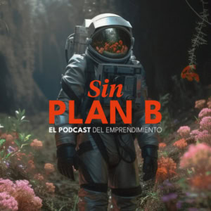 astronauta florido: podcast sin plan b