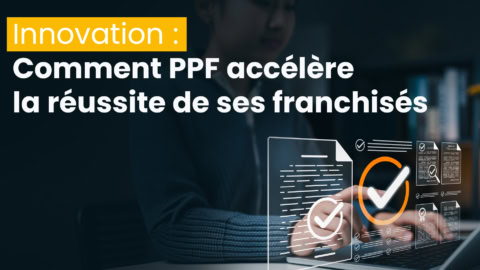 innovation ppf : réussite digitale des franchises