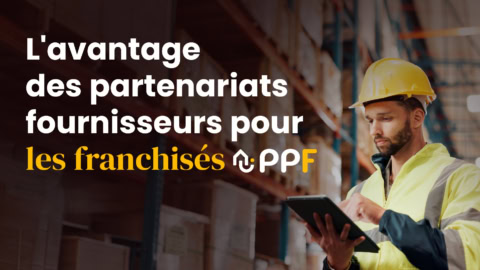 partenariats fournisseurs : atout des franchises ppf