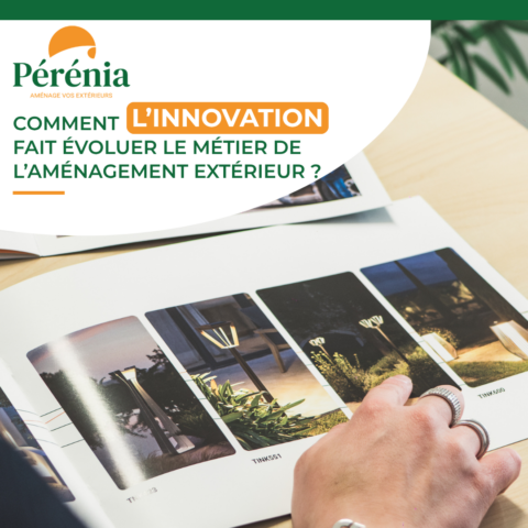 innovation pérénia pour l’aménagement extérieur